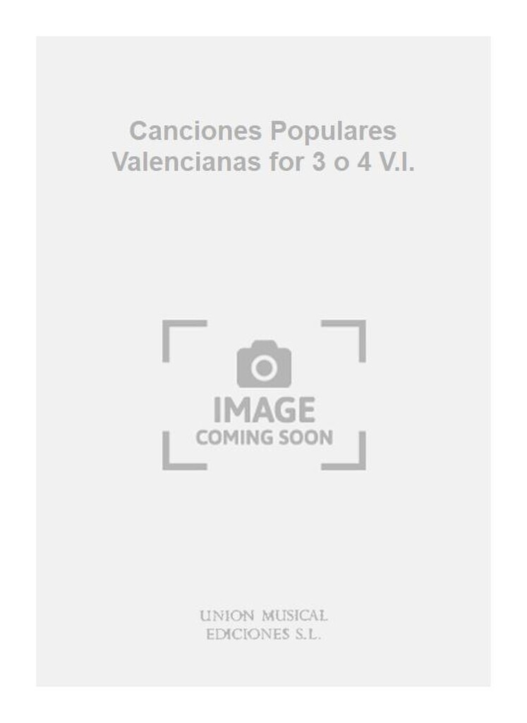 Canciones Populares Valencianas for 3 o 4 V.I.